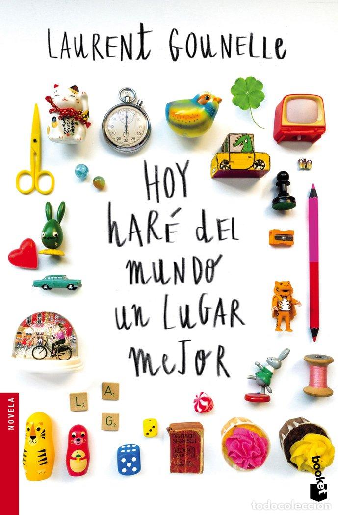Libros: HOY HARE DEL MUNDO UN LUGAR MEJOR - GOUNELLE, LAURENT