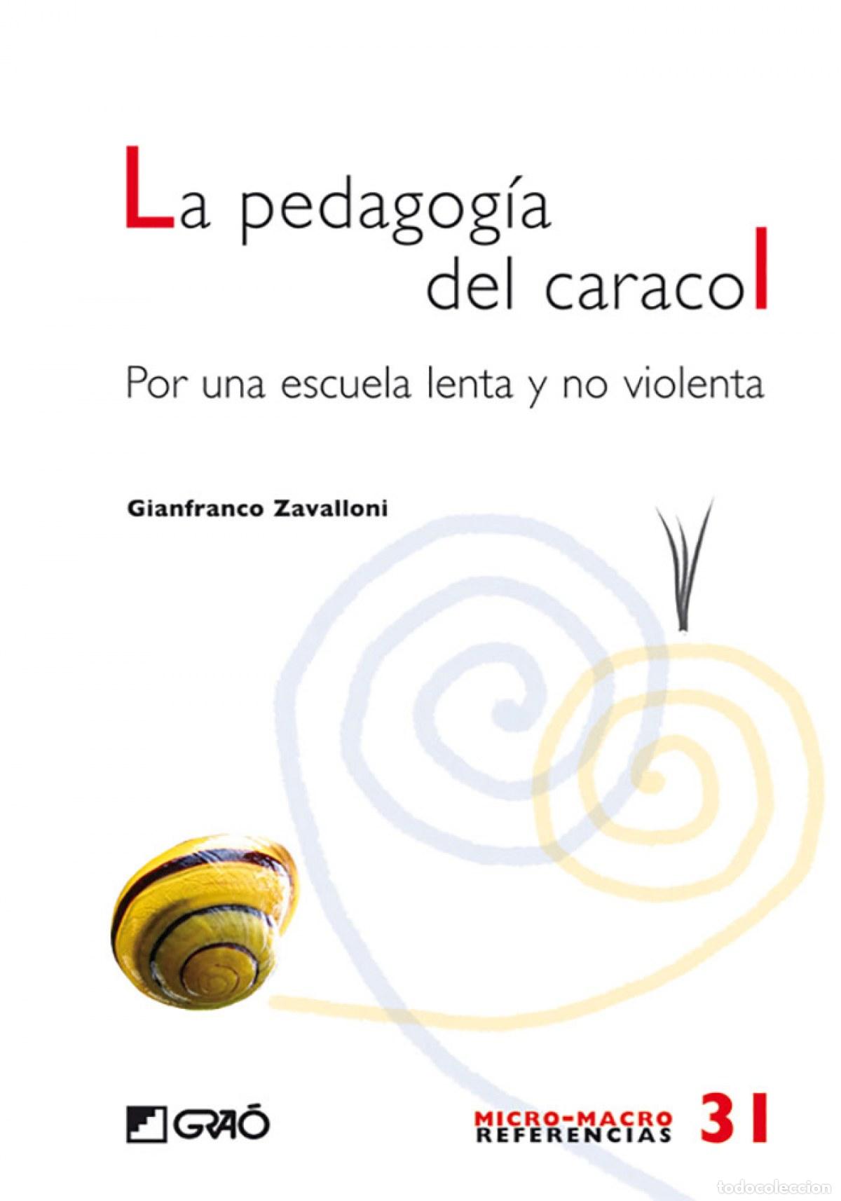Libri: PEDAGOGIA DEL CARACOL:POR UNA ESCUELA LENTA NO VIOLENTA - Zavalloni, Gianfranco