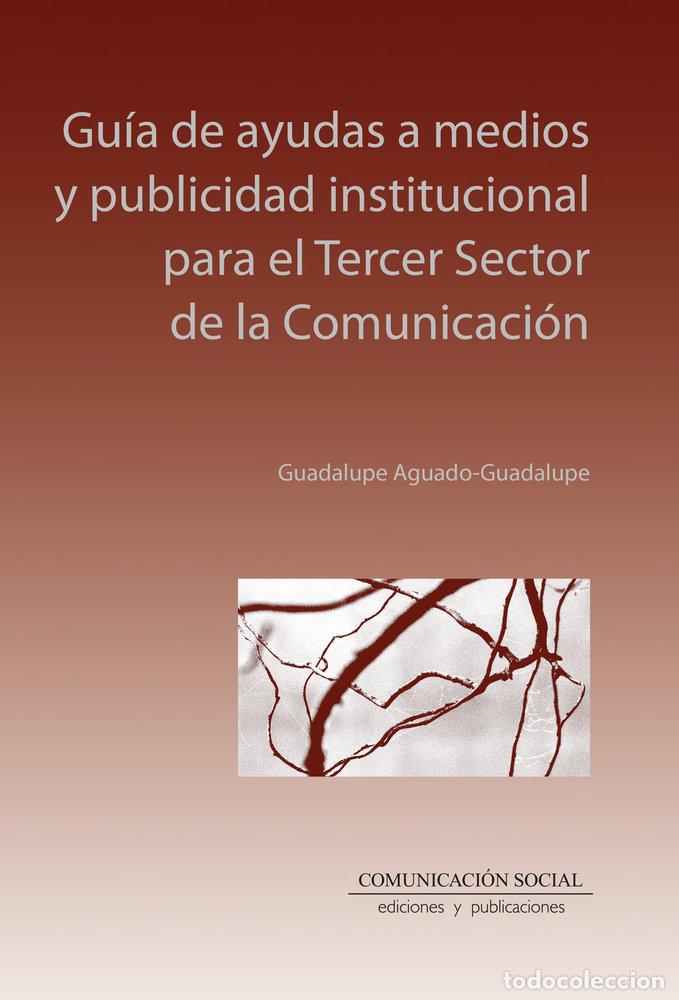 Libri: GUIA DE AYUDAS A MEDIOS Y PUBLICIDAD INSTITUCIONAL PARA EL - AGUADO-GUADALUPE, GUADALUPE