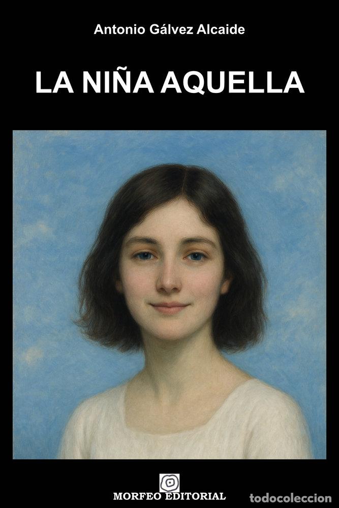 Livres: LA NI&Ntilde;A AQUELLA - GALVEZ ALCAIDE, ANTONIO