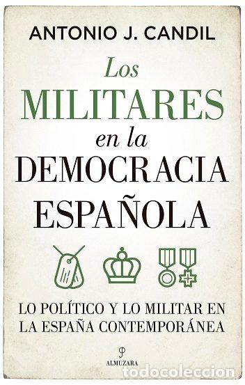 Livres: MILITARES EN LA DEMOCRACIA ESPA&Ntilde;OLA,LOS - CANDIL, ANTONIO J.