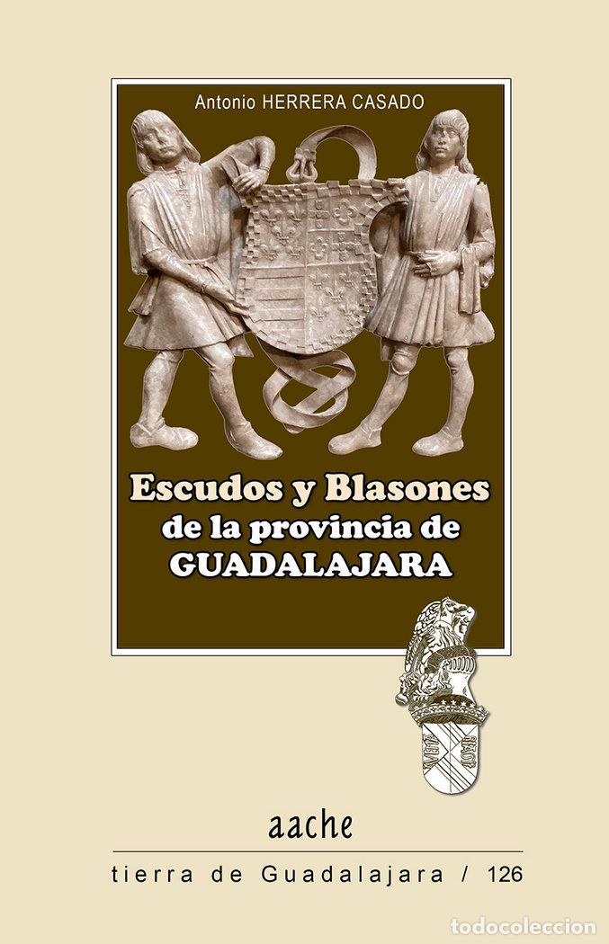 Livres: ESCUDOS Y BLASONES DE LA PROVINCIA DE GUADALAJARA - HERRERA CASADO, ANTONIO