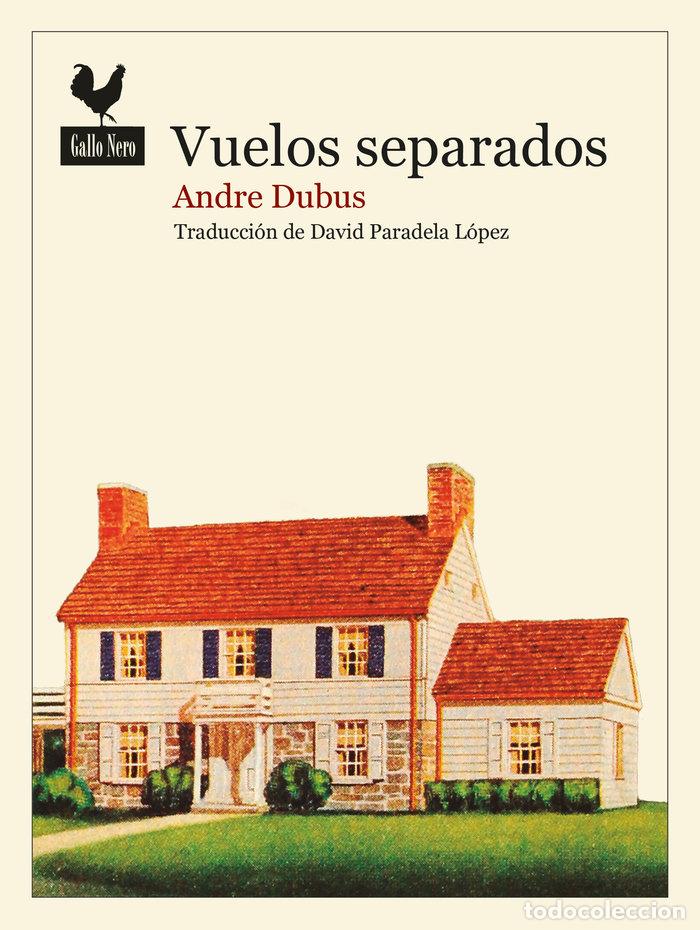 Libros: VUELOS SEPARADOS - DUBUS, ANDRE
