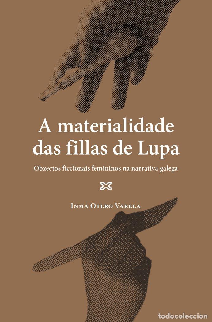 books: A MATERIALIDADE DAS FILLAS DE LUPA - OTERO, INMA