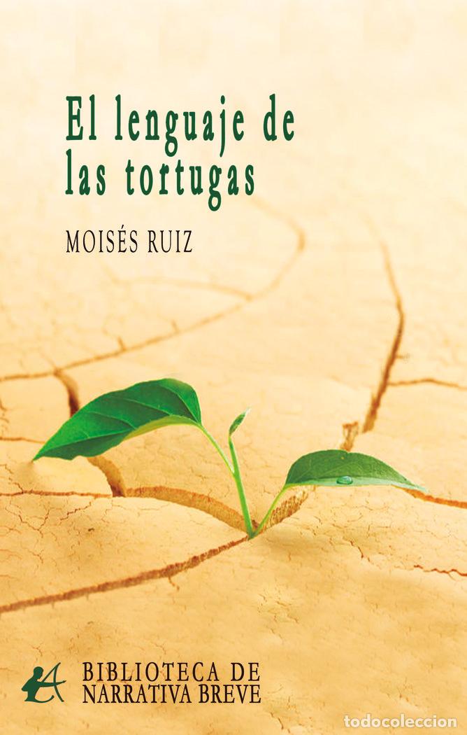 B&uuml;cher: EL LENGUAJE DE LAS TORTUGAS - RUIZ, MOISES