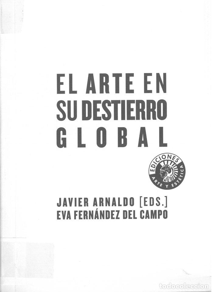 Libros: ARTE EN SU DESTIERRO GLOBAL,EL - ARNALDO, JAVIER