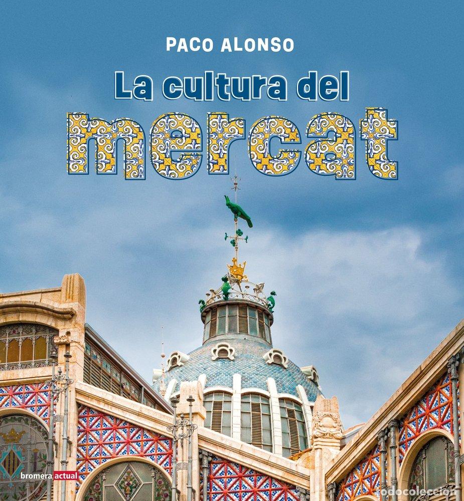 Livros: LA CULTURA DEL MERCAT - PACO ALONSO