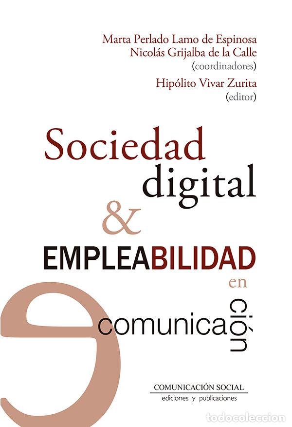 books: SOCIEDAD DIGITAL Y EMPLEABILIDAD EN COMUNICACION - PERLADO LAMO DE ESPINOSA, MARTA