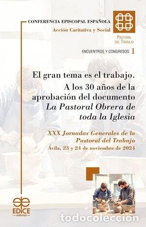 B&uuml;cher: EL GRAN TEMA ES EL TRABAJO LOS 30 A&Ntilde;OS DE LA APROBACION - AA.VV