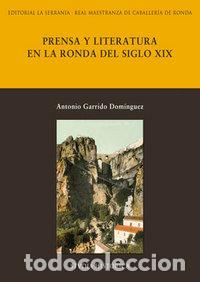 Livres: PRENSA Y LITERATURA EN LA RONDA DEL S.XIX - GARRIDO DOMINGUEZ, ANTONIO