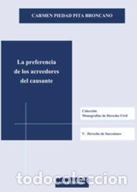 Livros: PREFERENCIA DE LOS ACREEDORES DEL CAUSANTE, LA - PITA BRONCADO, CARMEN PIEDAD