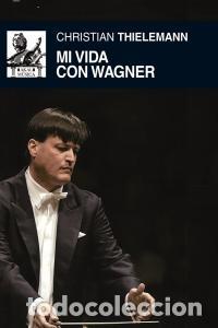 Livros: MI VIDA CON WAGNER - THIELEMANN, CHRISTIAN