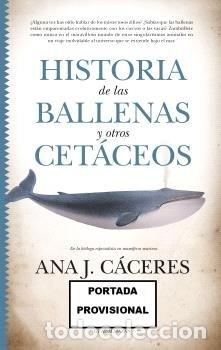 Livros: HISTORIA DE LAS BALLENAS Y OTROS CETACEOS - JIMENEZ CACERES, ANA