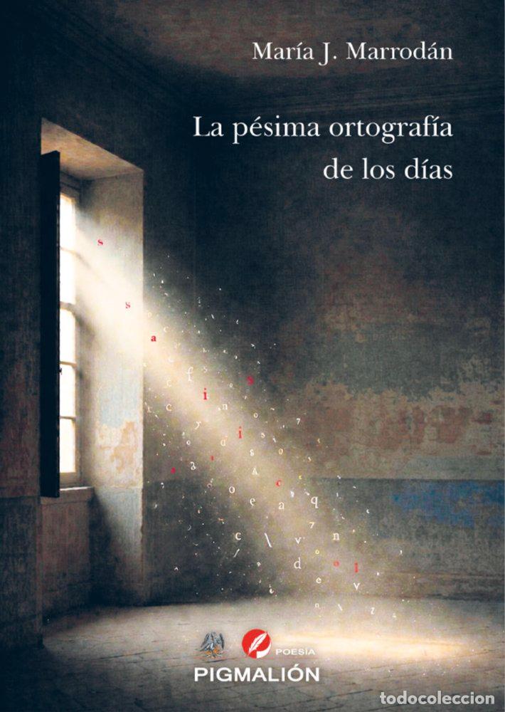 Libri: LA PESIMA ORTOGRAFIA DE LOS DIAS - MARRODAN, MARIA JOSE
