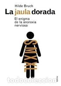 Libri: JAULA DORADA LA - BRUCH, HILDE