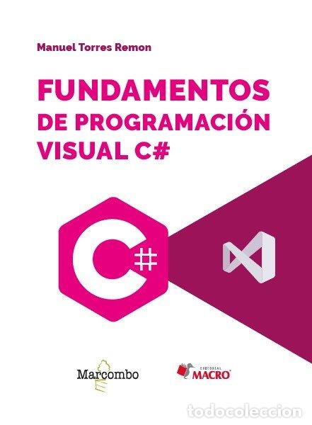 Libros: FUNDAMENTOS DE PROGRAMACION VISUAL C# - TORRES REMON, MANUEL