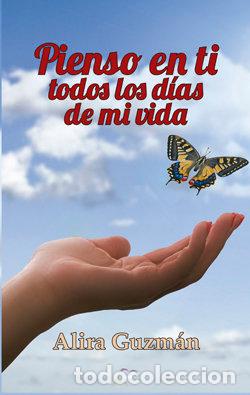 Libros: PIENSO EN TI TODOS LOS DIAS DE MI VIDA - GUZMAN, ALIRA