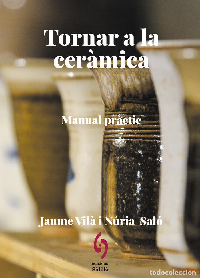 Livros: TORNAR A LA CERAMICA - JAUME VILA