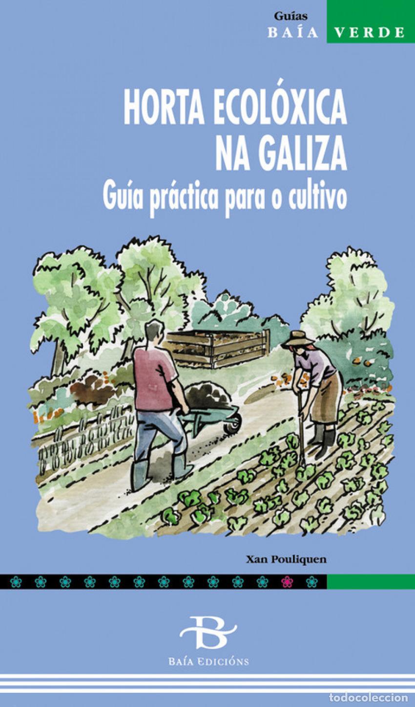 Livros: HORTA ECOLOXICA NA GALIZA, GU&Iacute;A PR&Aacute;CTICA PARA O CULTIVO - Pouliquen, Yaan Georges