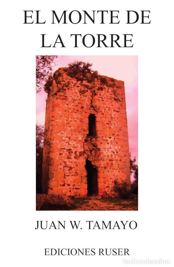 Libros: EL MONTE DE LA TORRE - JIMENEZ TAMAYO, JUAN