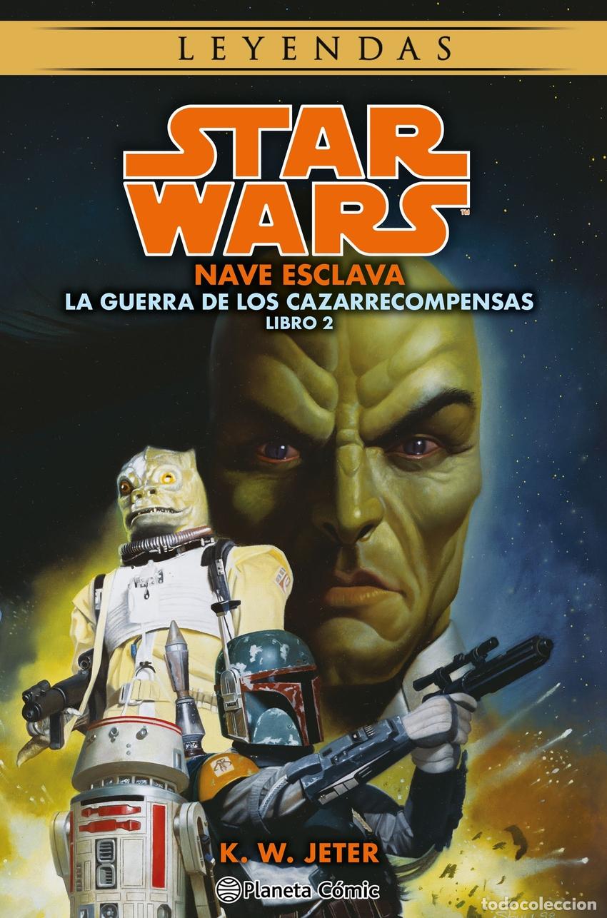 Libri: STAR WARS LAS GUERRAS DE LOS CAZARRECOMPENSAS N&ordm; 2/3 NAVE ESCLAVA (NOVELA) - Jeter, K W