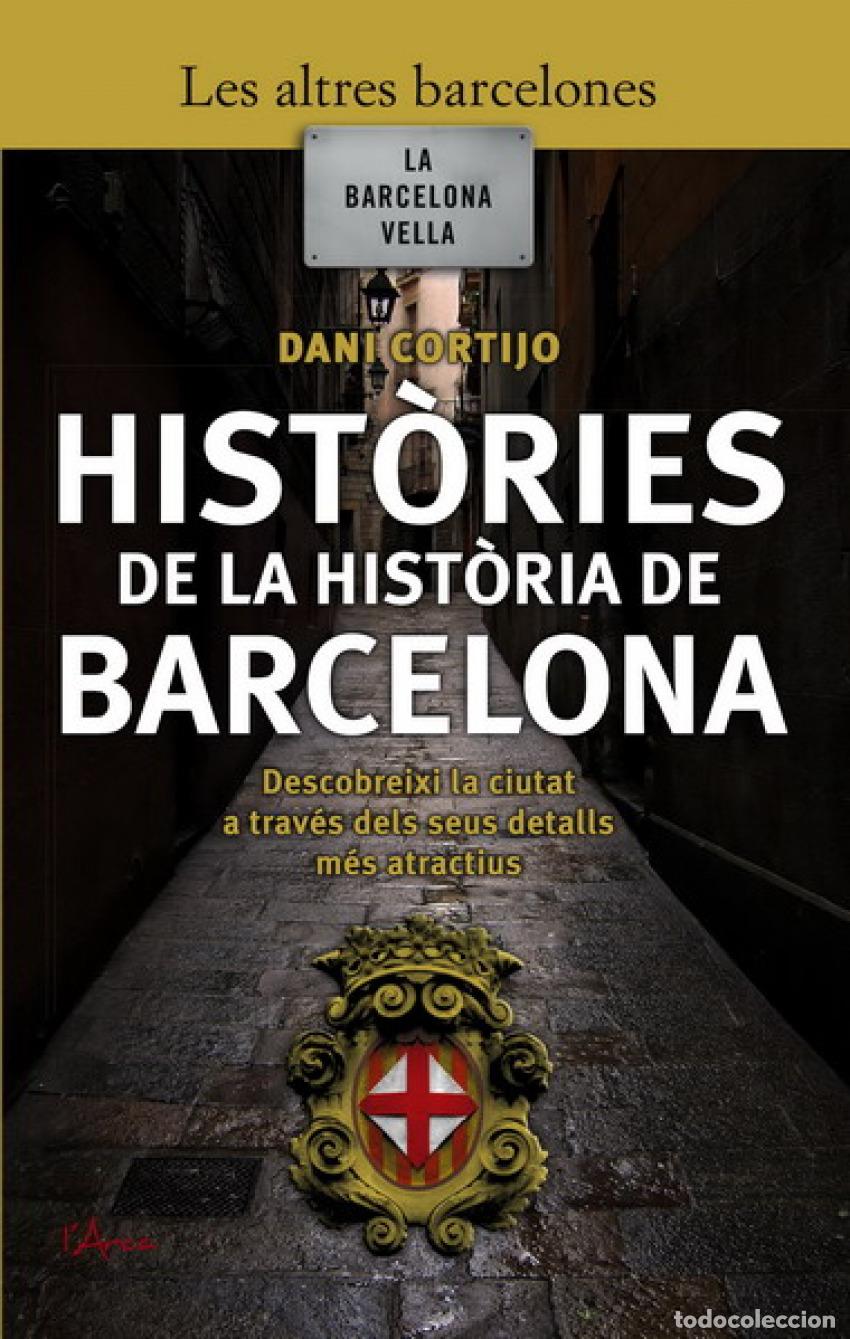 Libros: HIST&Ograve;RIES DE LA HIST&Ograve;RIA DE BARCELONA - CORTIJO, DANIEL