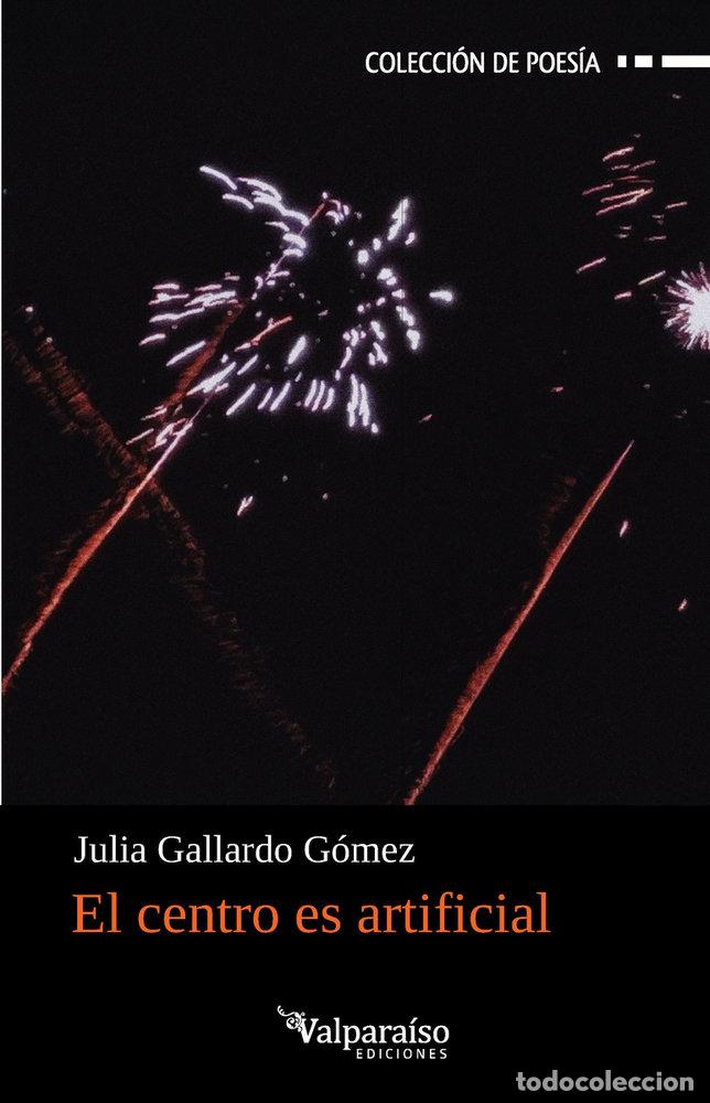 Libros: CENTRO ES ARTIFICIAL,EL - GALLARDO GOMEZ, JULIA