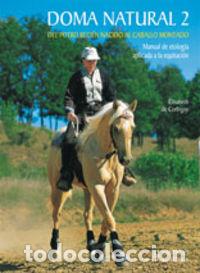 Libros: DOMA NATURAL 2. DEL POTRO RECIEN NACIDO AL CABALLO MONTADO - DE CORBIGNY, ELISABETH