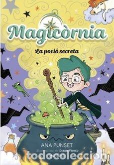Libri: MAGICORNIA 2 LA POCIO SECRETA - PUNSET, ANA