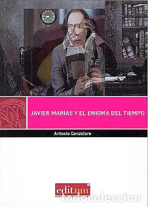 Libros: JAVIER MARIAS Y EL ENIGMA DEL TIEMPO - CANDELORO, ANTONIO