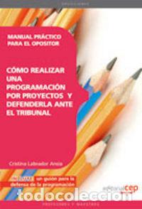 Libri: MANUAL PRACTICO PARA EL OPOSITOR: COMO REALIZAR UNA PROGRAMA - LABRADOR ANSIA, CRISTINA