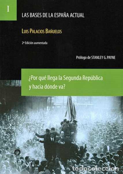 books: BASES DE LA ESPA&Ntilde;A ACTUAL I POR QUE LLEGA LA SEGUNDA REPUBL - PALACIOS BA&Ntilde;UELOS, LUIS