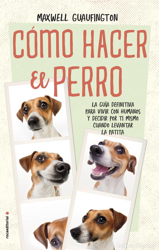 Libri: COMO HACER EL PERRO - WOOFINGTON, MAXWELL