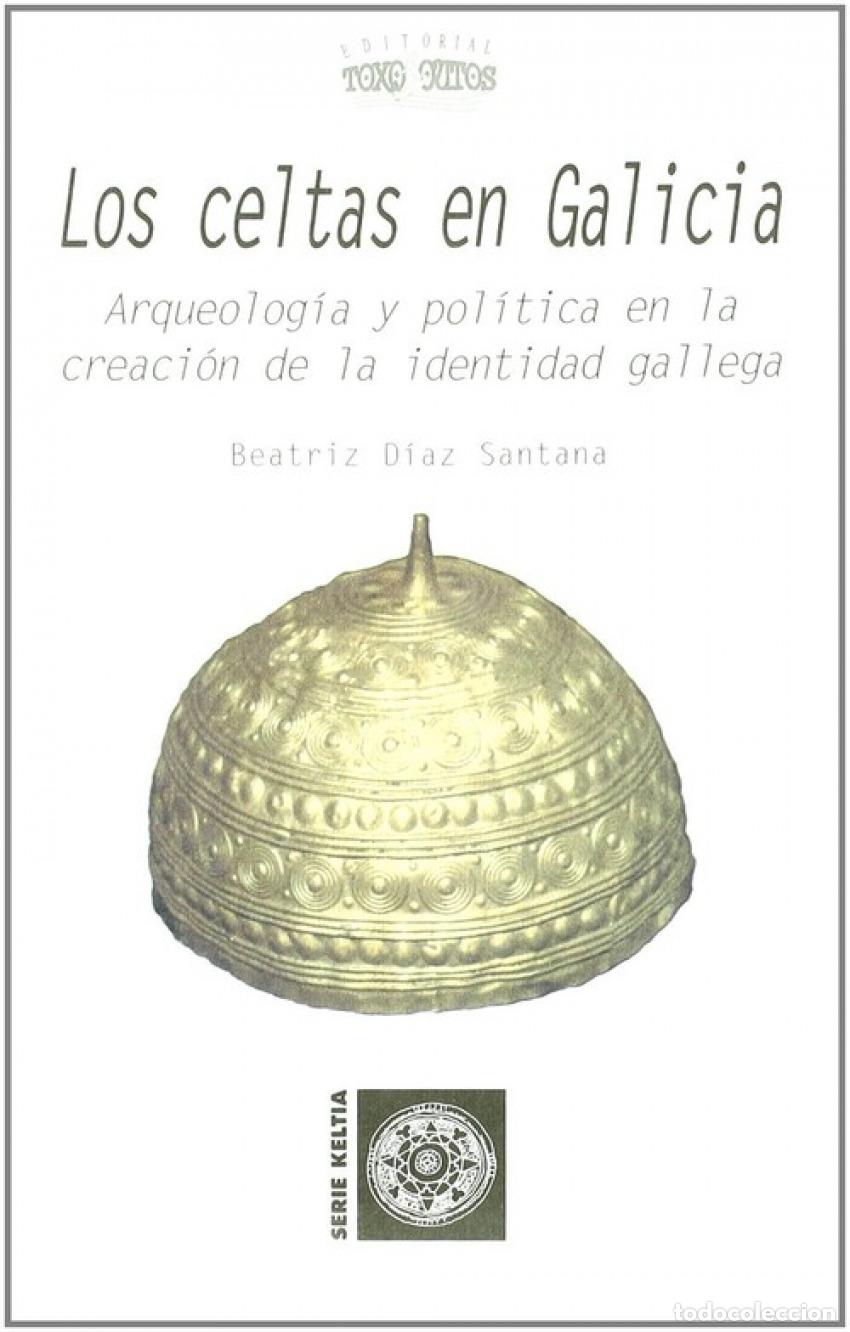 Libri: LOS CELTAS EN GALICIA - D&iacute;az Santana, Beatriz