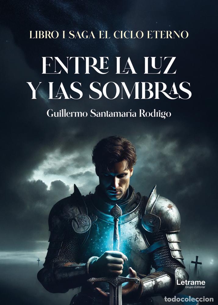 Libri: ENTRE LA LUZ Y LAS SOMBRAS - SANTAMARIA RODRIGO, GUILLERMO