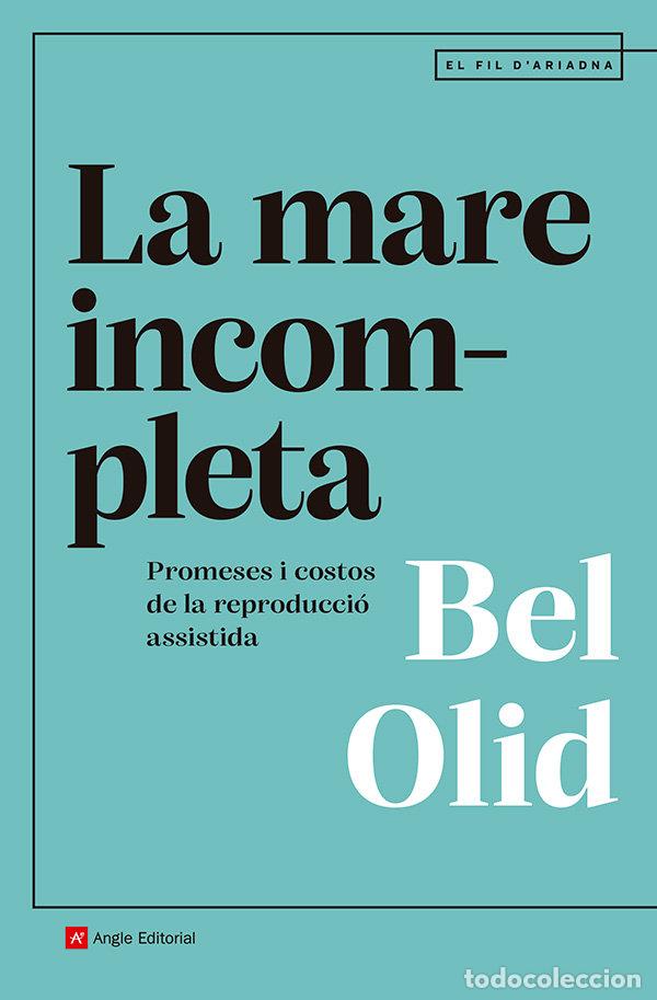 Livros: LA MARE INCOMPLETA - BEL OLID
