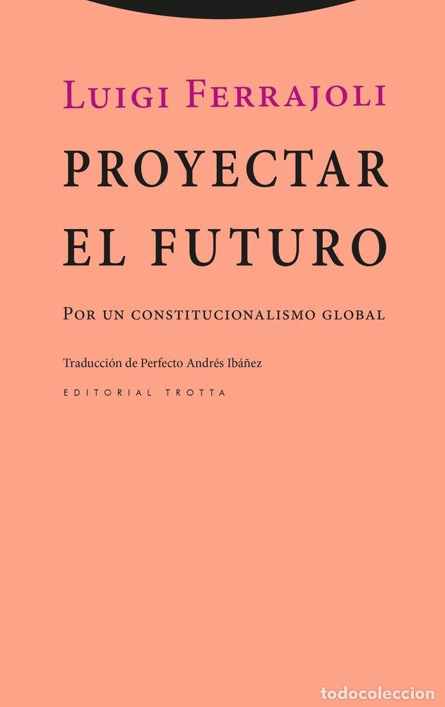 B&uuml;cher: PROYECTAR EL FUTURO - FERRAJOLI, LUIGI