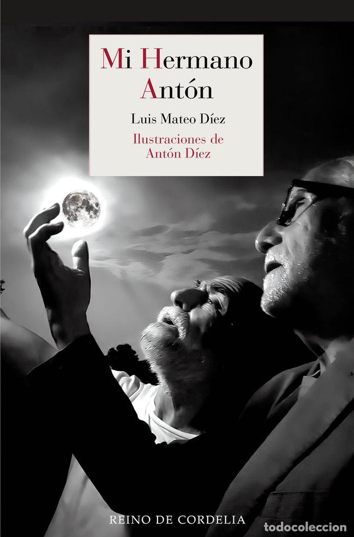 Libros: MI HERMANO ANTON - DIEZ, LUIS MATEO