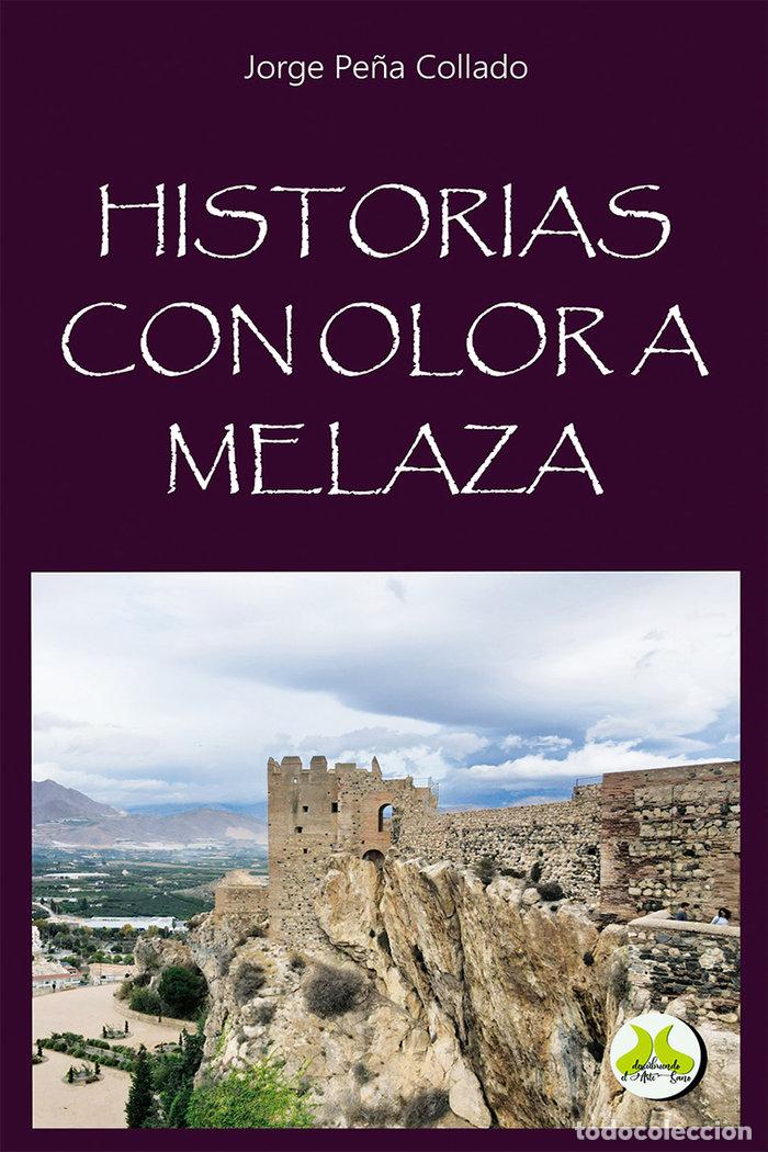 Livres: HISTORIAS CON OLOR A MELAZA - PE&Ntilde;A COLLADO, JORGE
