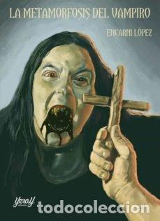 Libri: LA METAMORFOSIS DEL VAMPIRO - ENCARNI LOPEZ