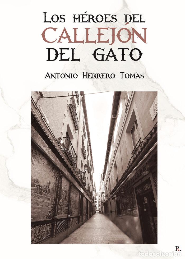 Livros: LOS HEROES DEL CALLEJON DEL GATO - HERRERO TOMAS, ANTONIO