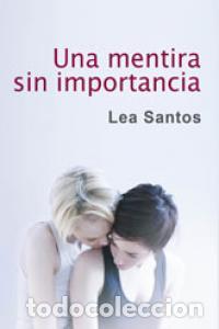 books: UNA MENTIRA SIN IMPORTANCIA - SANTOS, LEA