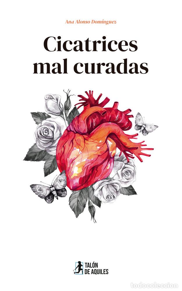 books: CICATRICES MAL CURADAS - ALONSO DOMINGUEZ, ANA