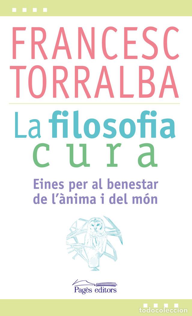Libri: FILOSOFIA CURA,LA - TORRALBA ROSELLO, FRANCESC