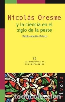 Libri: NICOLAS ORESME Y LA CIENCIA EN EL SIGLO DE LA PESTE - MARTIN PRIETO, PABLO