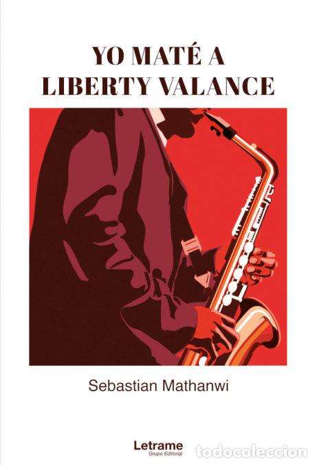 Livros: YO MATE A LIBERTY VALANCE - MATHANWI, SEBASTIAN