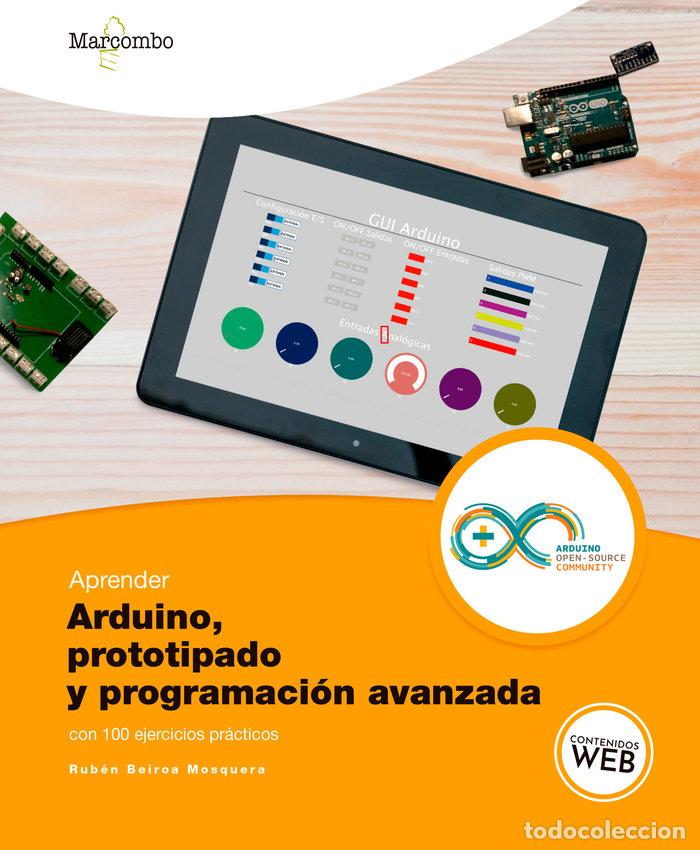 Libri: APRENDER ARDUINO, PROTOTIPADO Y PROGRAMACION AVANZADA CON 10 - BEIROA MOSQUERA, RUBEN
