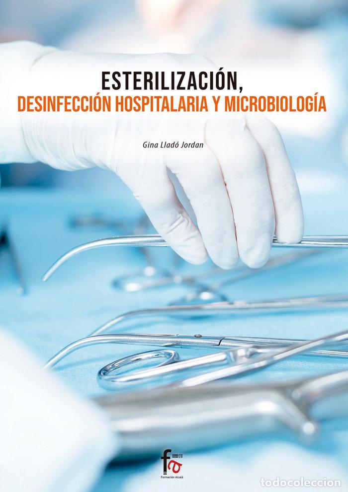 Libri: ESTERILIZACION DESINFECCION HOSPITALARIA Y MICROBIOLOGICA - LLADO JORDAN, GINA
