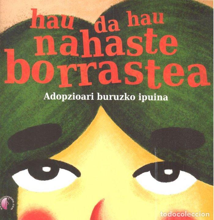 Libri: HAU DA HAU NAHASTE BORRASTEA ADOPZIOARI BURUZKO IPUINA - AA.VV.