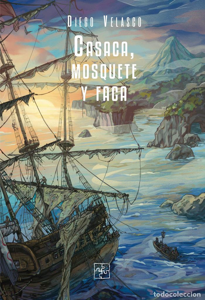 Libri: CASACA MOSQUETE Y FACA - VELASCO, DIEGO